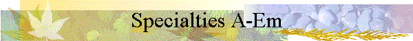 Specialties A-Em