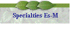 Specialties Es-M
